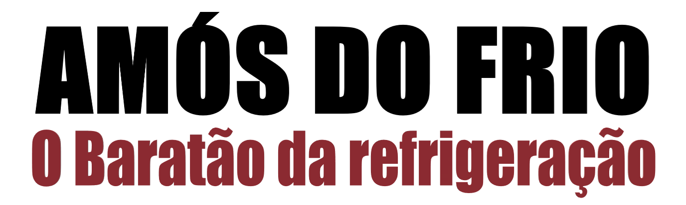 O Baratão da Refrfigeração